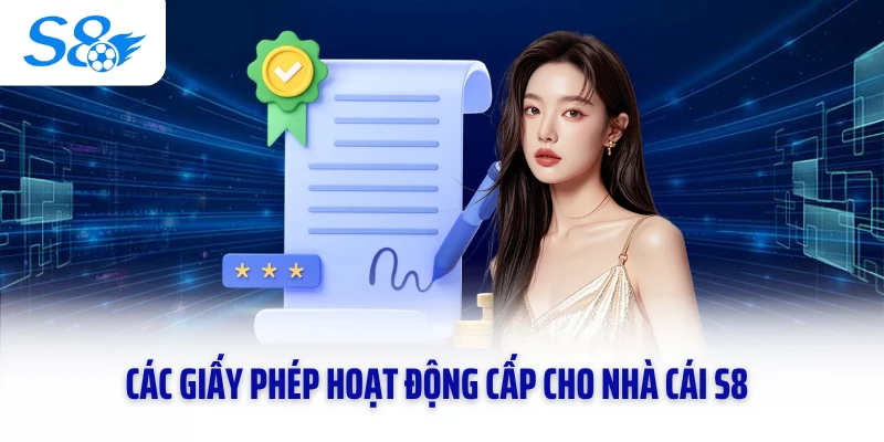 Các giấy phép hoạt động cấp cho nhà cái S8