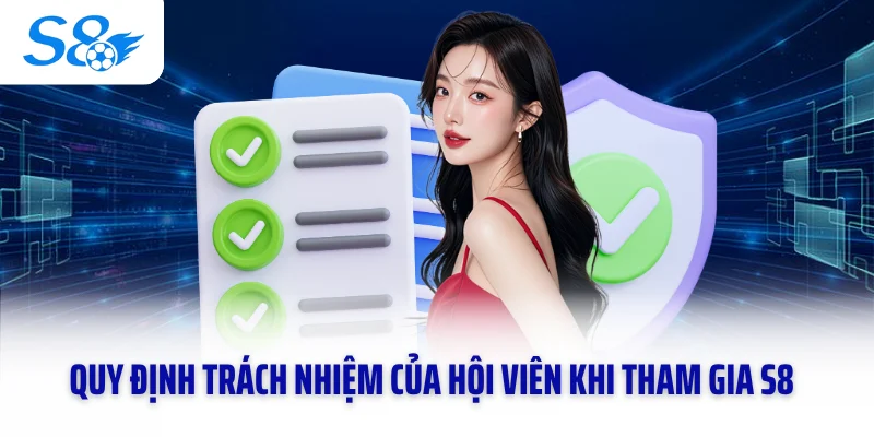 Quy định trách nhiệm của hội viên khi tham gia S8